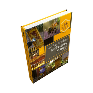 The Australian Beekeeping Manual - 3rd Edition - Robert Owen - Book - Beekeeping - Live Slow - Bee Kind - Waggle & Forage - Kyneton - Victoria - Australia