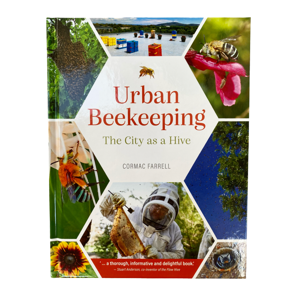 Urban Beekeeping, The City as a Hive - Cormac Farrell - Book - Beekeeping - Live Slow - Bee Kind - Waggle & Forage - Kyneton - Victoria - Australia