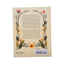 Load image into Gallery viewer, The book 'Honeybees: The Wonders of the Hive and How to Help them Thrive' by Mary Trumble and Henry Fried, featuring a cream-colored cover with a colourful illustration of flowers, bees, and a beehive.