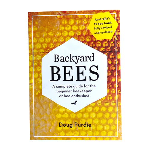 Backyard Bees - Doug Purdie - Book - Beekeeping - Live Slow - Bee Kind - Waggle & Forage Kyneton - Victoria - Australia